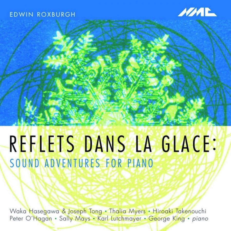 Reflets dans la Glace: Piano Works by Edwin Roxburgh